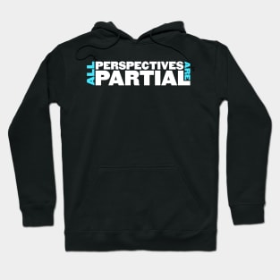 All Perspectives Are Partial Hoodie